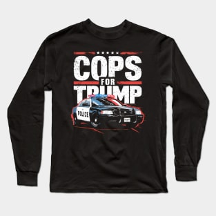 Cops For Trump 2024 Election Police Long Sleeve T-Shirt